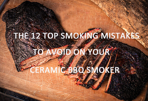 3 Common Smoking Mistakes That Ruin Your BBQ - Chad's BBQ